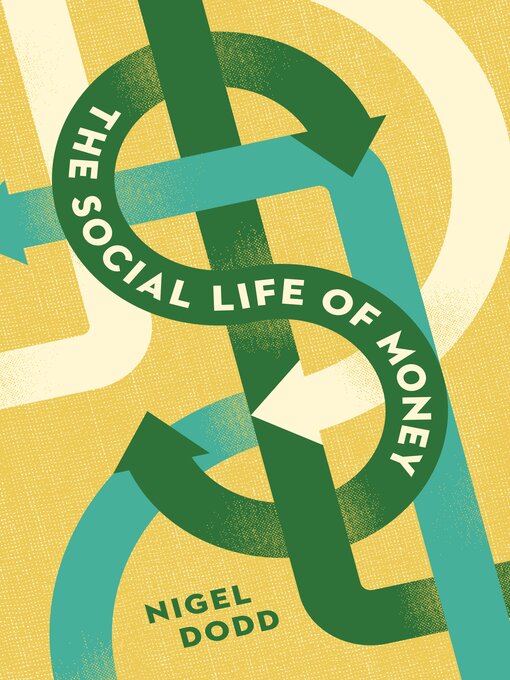 Title details for The Social Life of Money by Nigel Dodd - Available